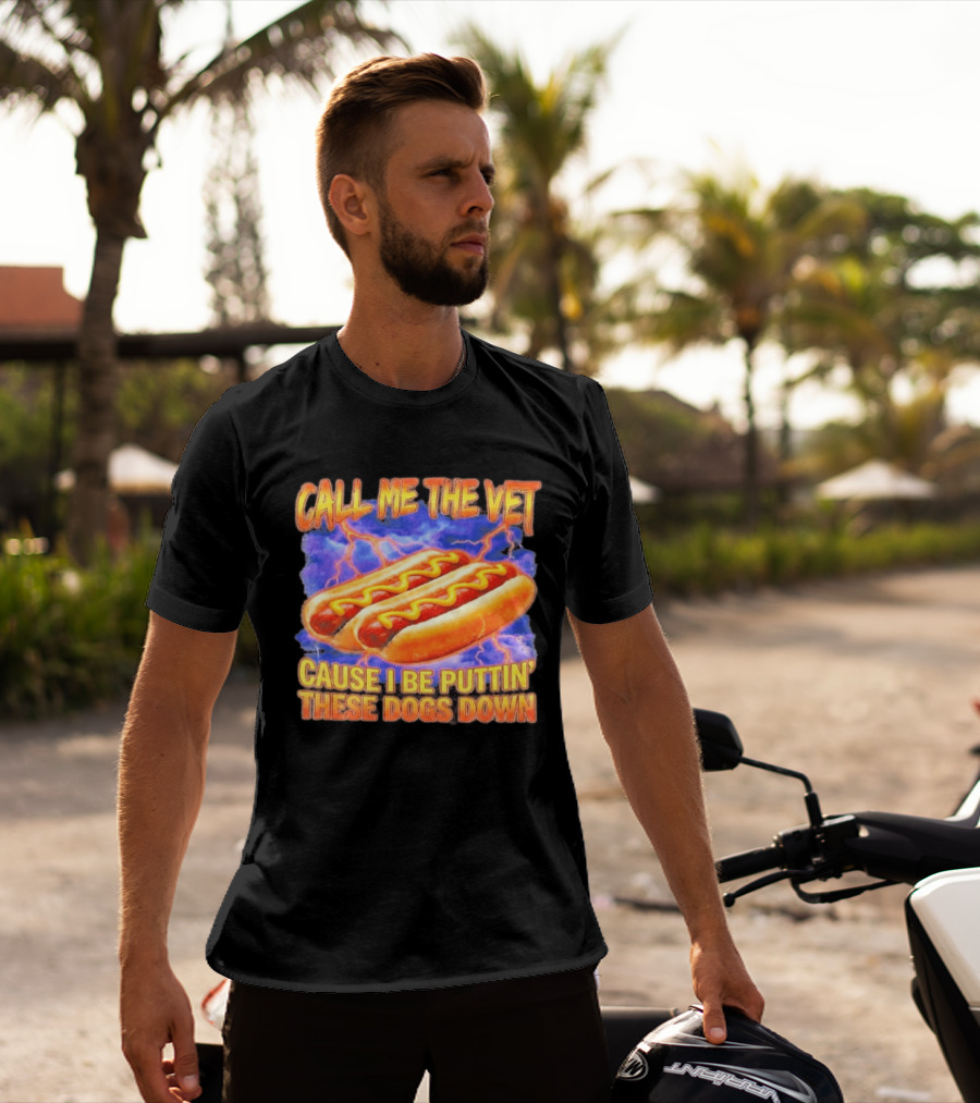 Call Me The Vet Cause I Be Puttin' These Dogs Down Hot Dogs And Lightning T-Shirt