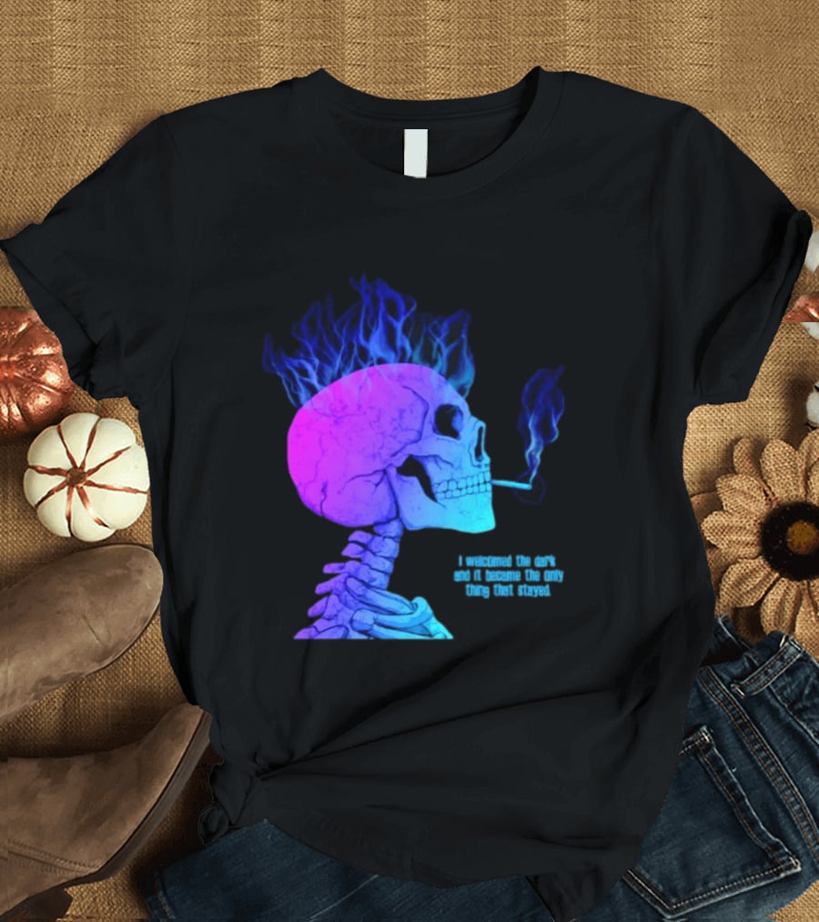 I Welcomed The Dark And It Became The Only Thing That Stayed Skull Smoking Blue Fire Hair T-Shirt