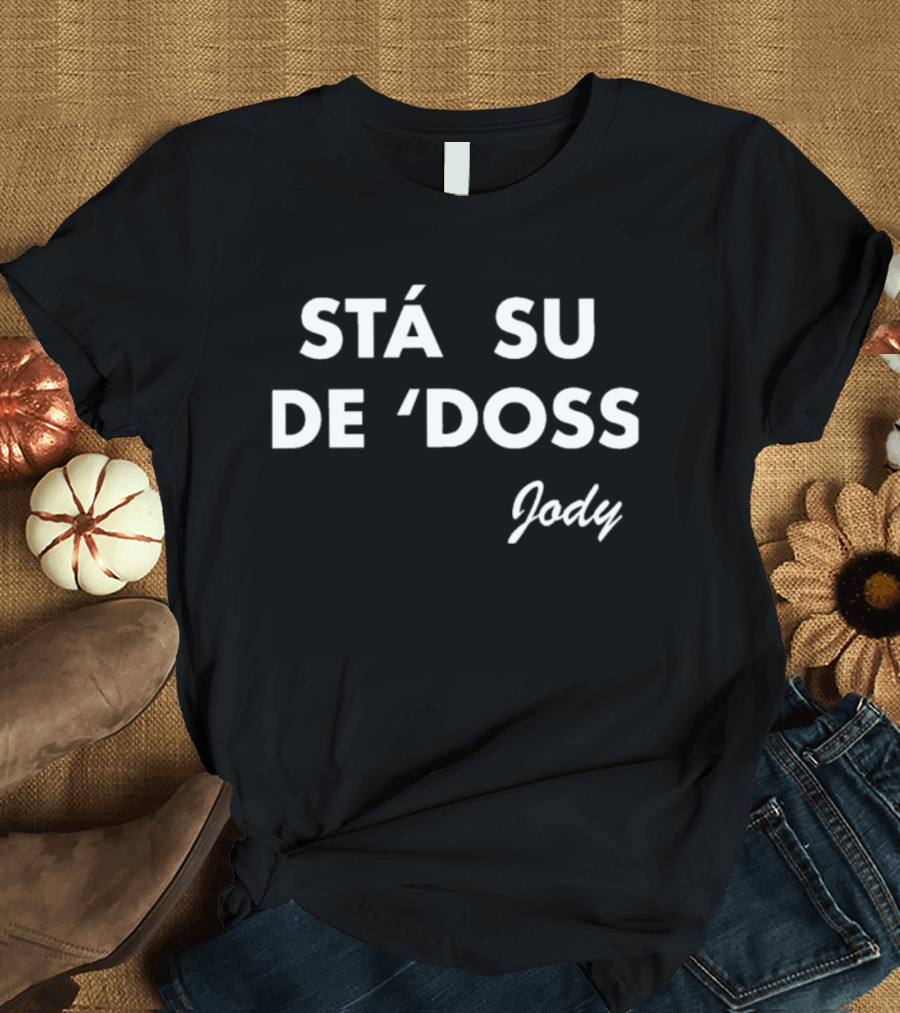 Stá Su De 'Doss Dialetto Milanese Jody T-Shirt