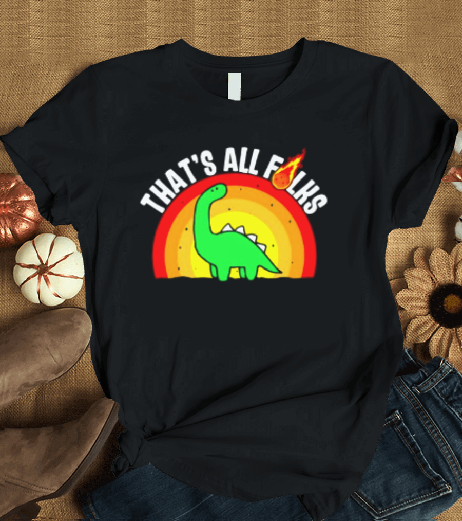 That's All Folks Dinosaur Meteor Extinction Rainbow T-Shirt