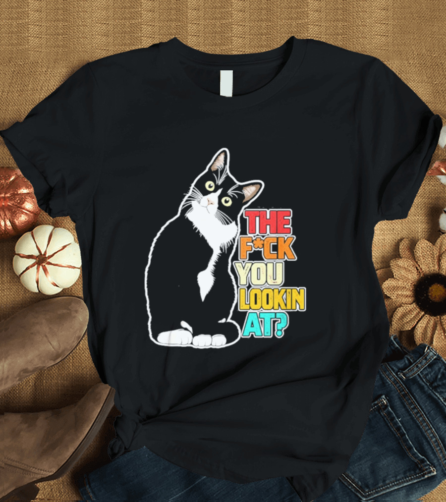 The F*ck You Lookin At Cat T-Shirt