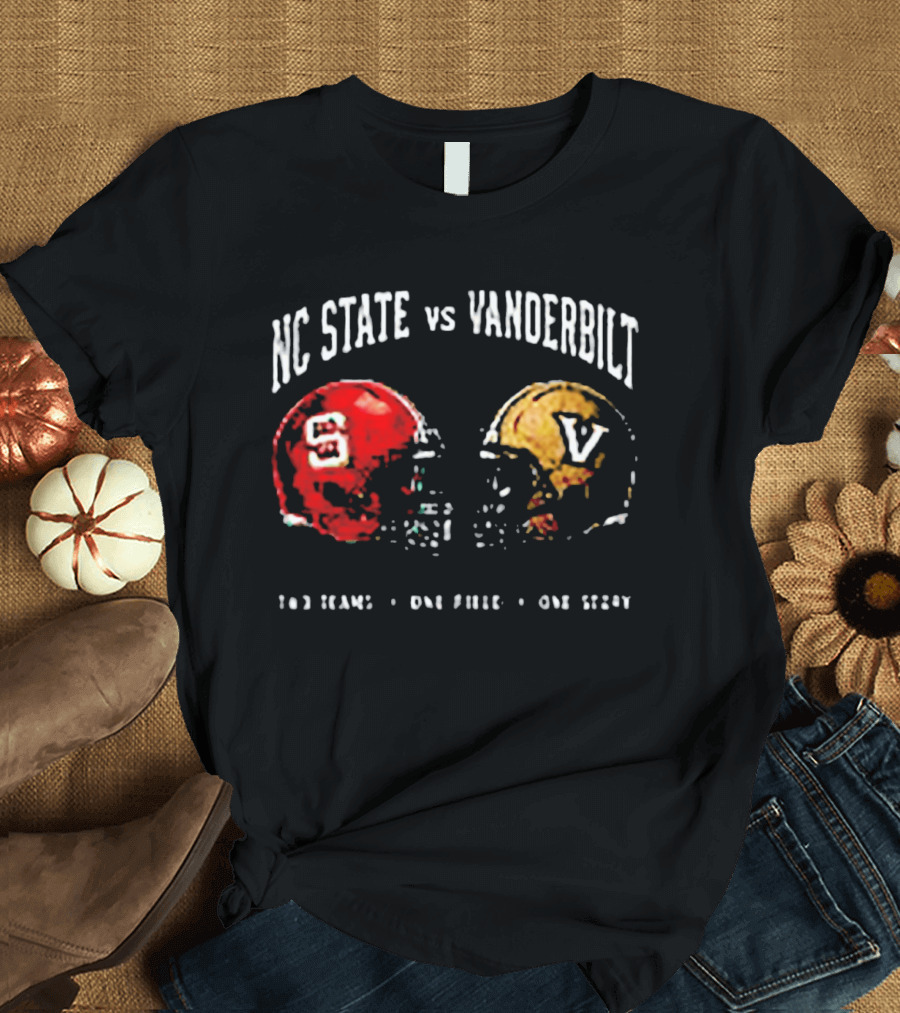NC State Vs Vanderbilt Two Teams One Field One Story Helmets T-Shirt