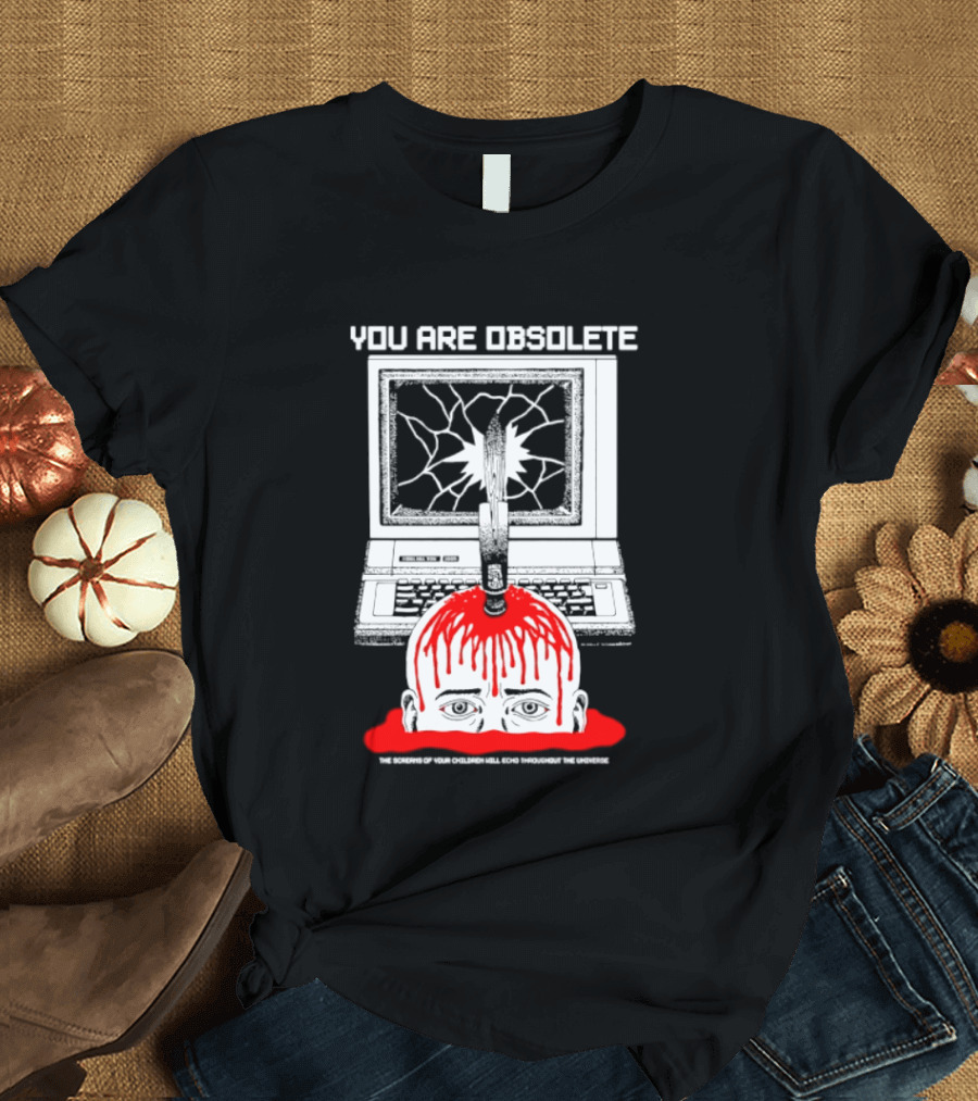 You Are Obsolete Computer Cracked Screen Head Explosion Red Blood T-Shirt