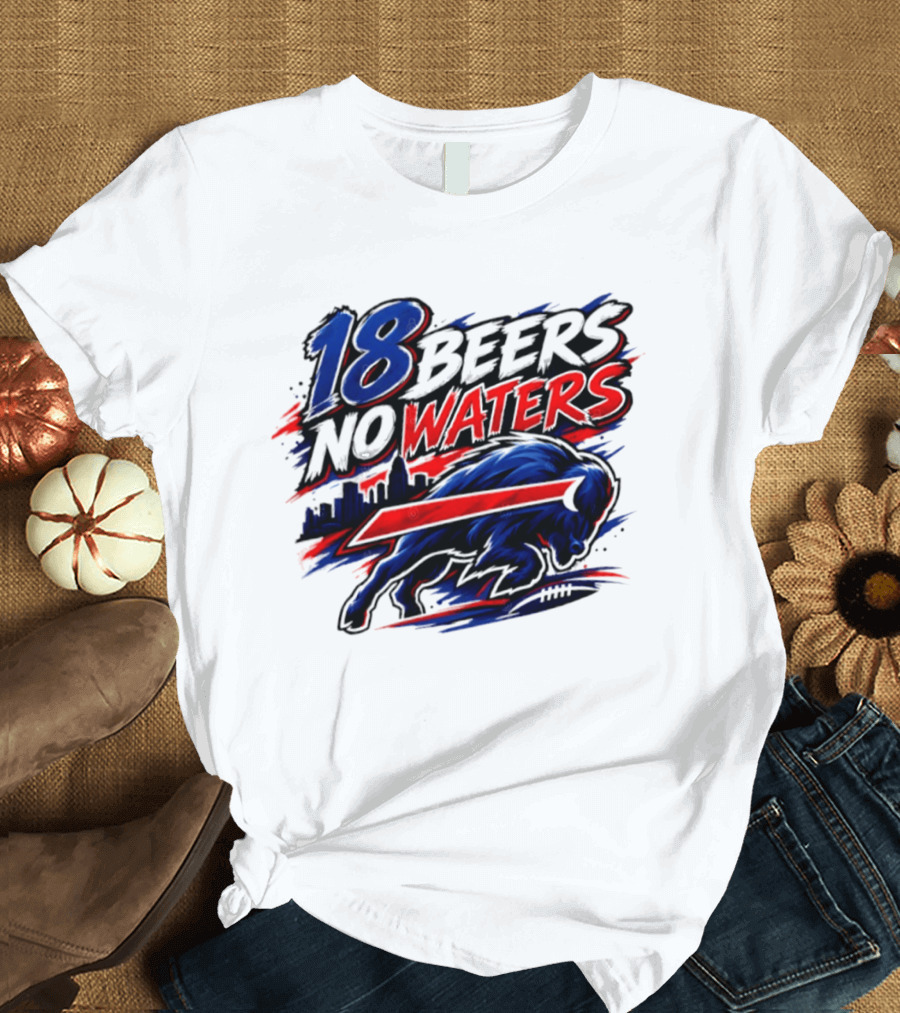 18 Beers No Waters Buffalo Bills Skyline Charging Buffalo T-Shirt