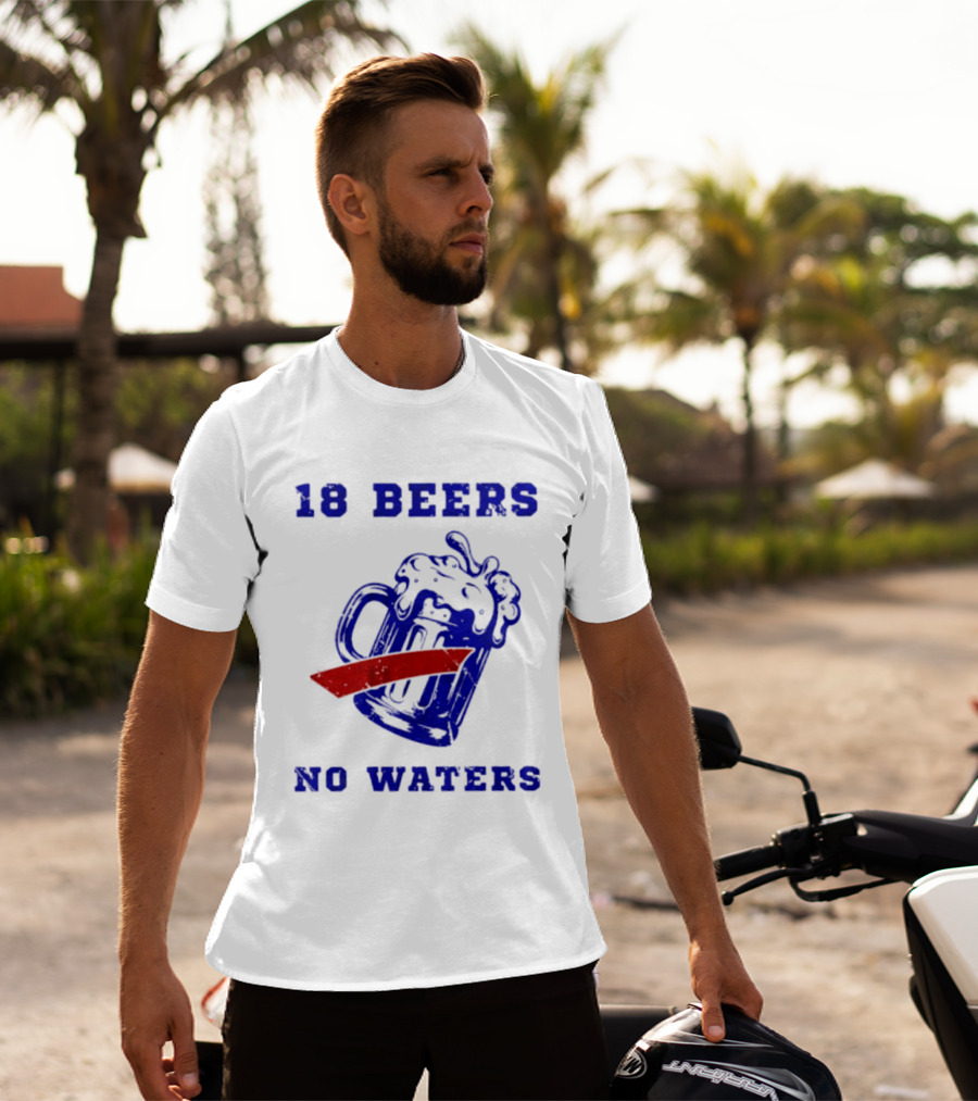 Buffalo Bills 18 Beers No Waters Party T-Shirt