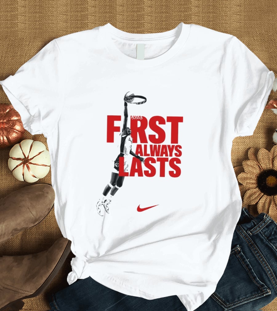 First Always Lasts Basketball Dunk Player Nike Sports T-Shirt