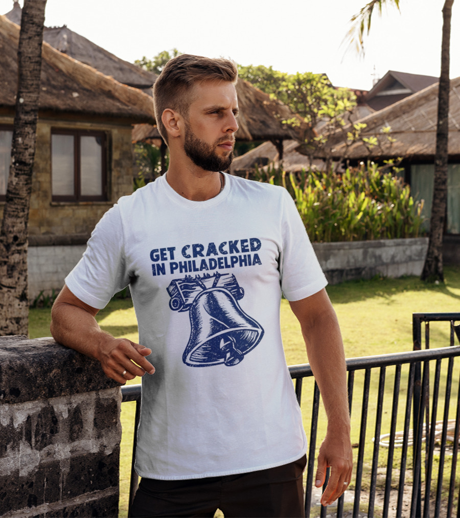 Get Cracked In Philadelphia Liberty Bell T-Shirt