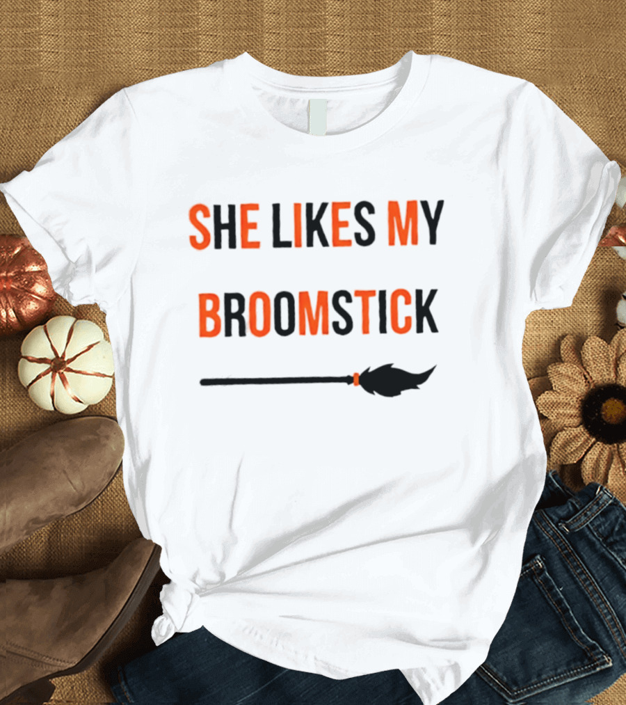 She Likes My Broomstick Halloween Witch Broom T-Shirt