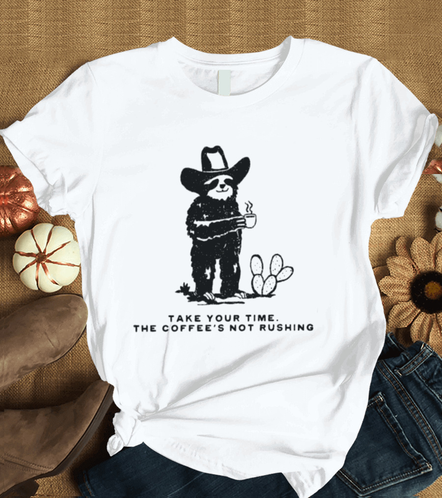 Take Your Time Cowboy Sloth With Coffee And Cactus T-Shirt