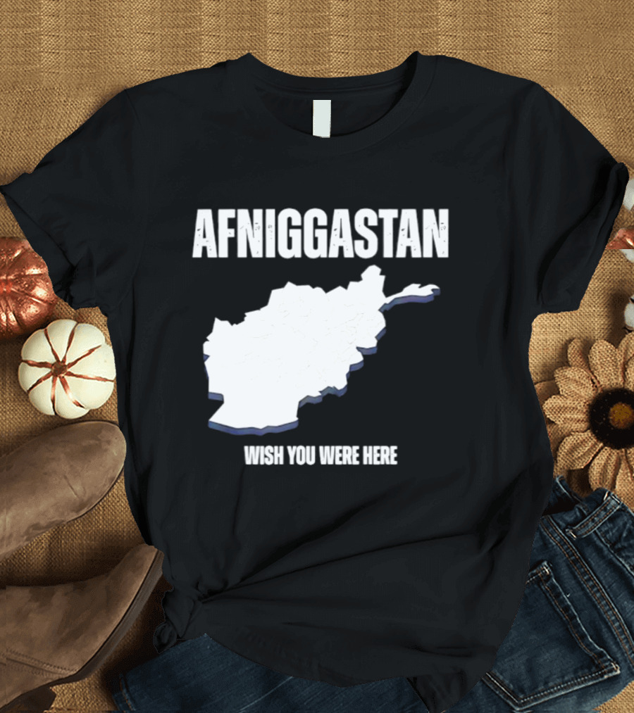Afniggastan Wish You Were Here Afghanistan T-Shirt