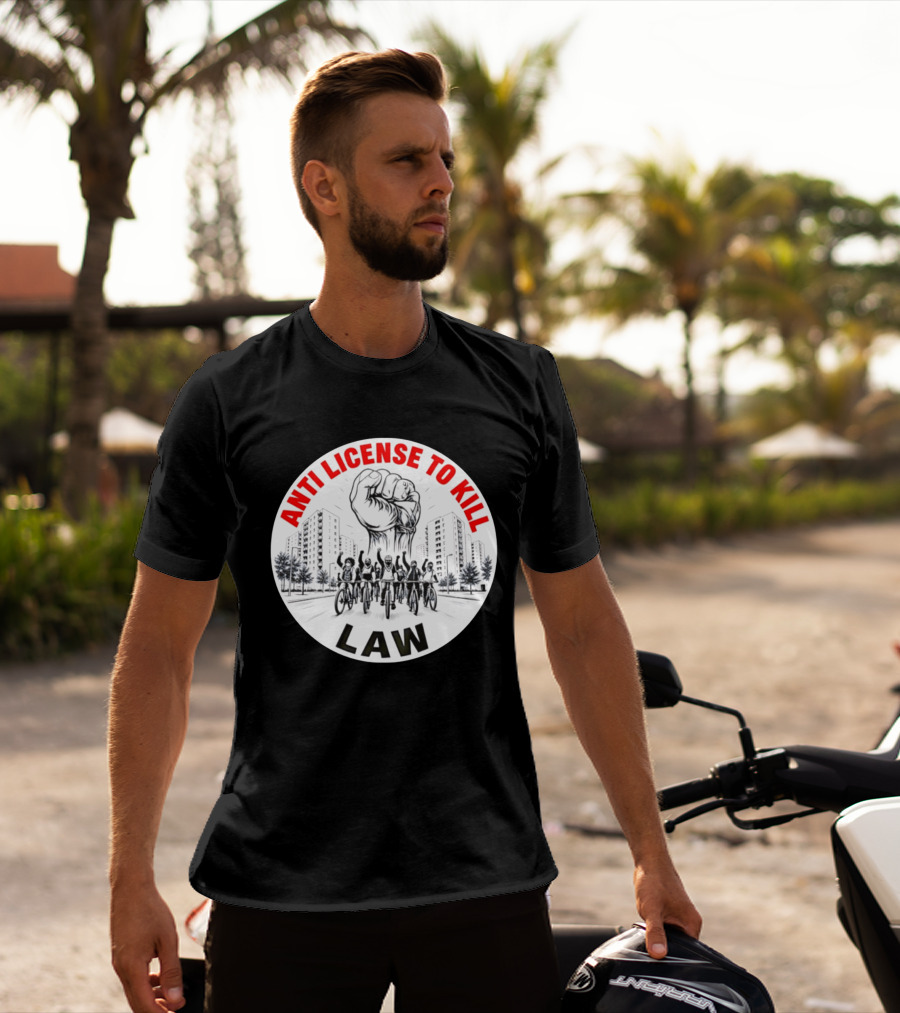 Anti License To Kill Law Cyclist Advocacy Fist Raised In Unity T-Shirt