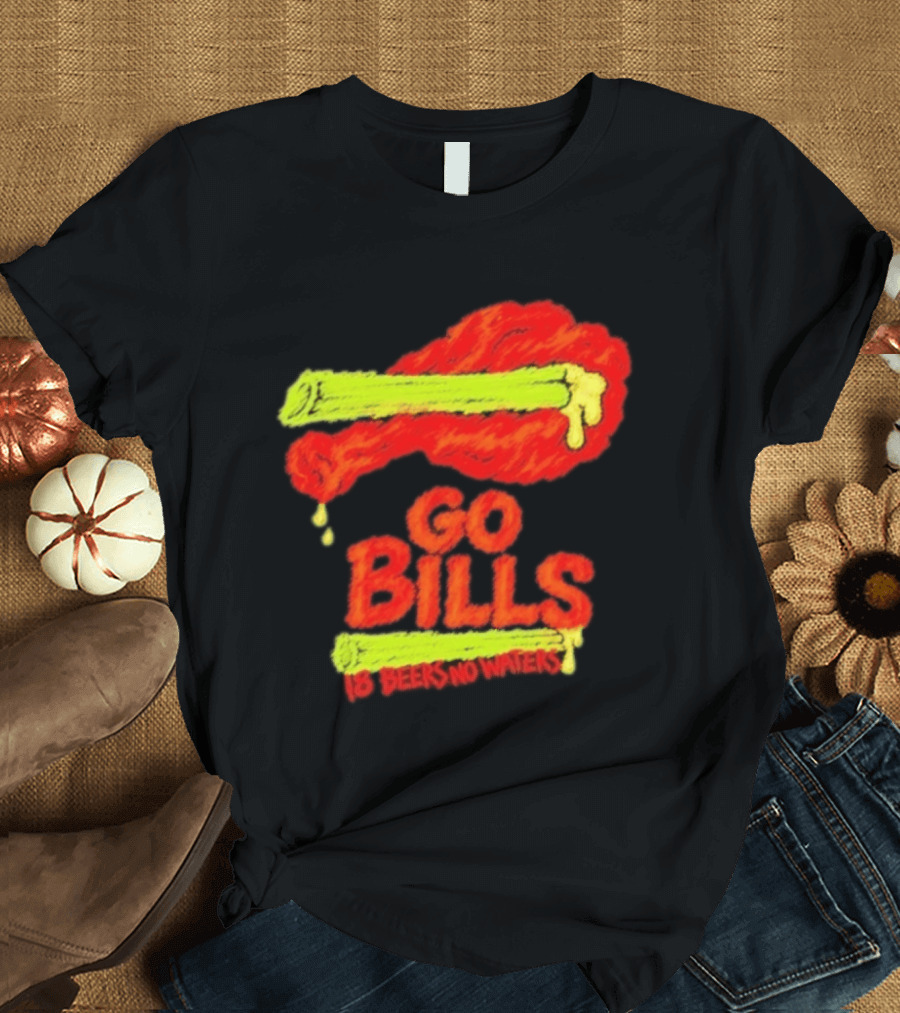 Go Bills 18 Beers No Waters Chicken Wing Humor T-Shirt