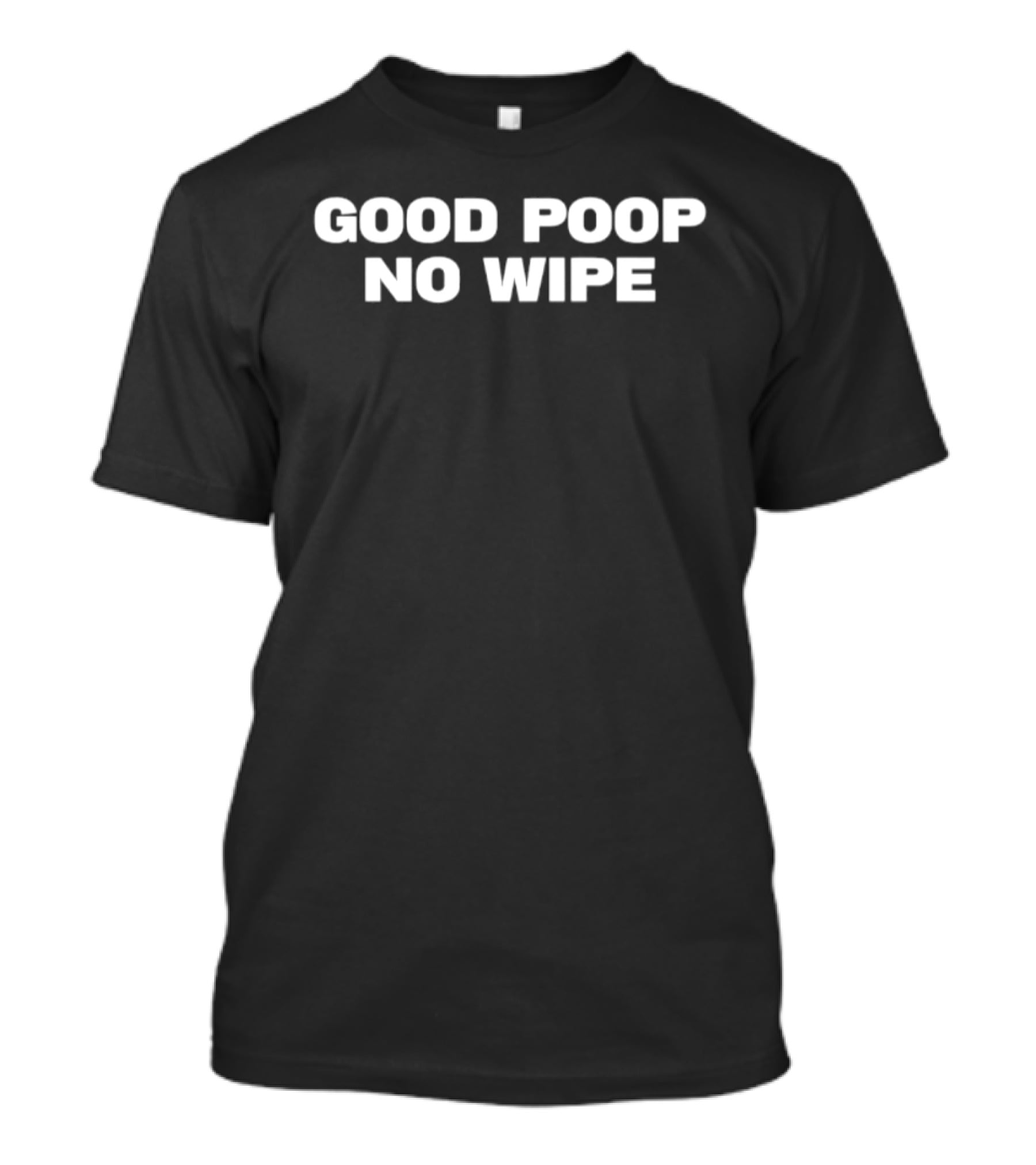 Good Poop No Wipe Fun T-Shirt