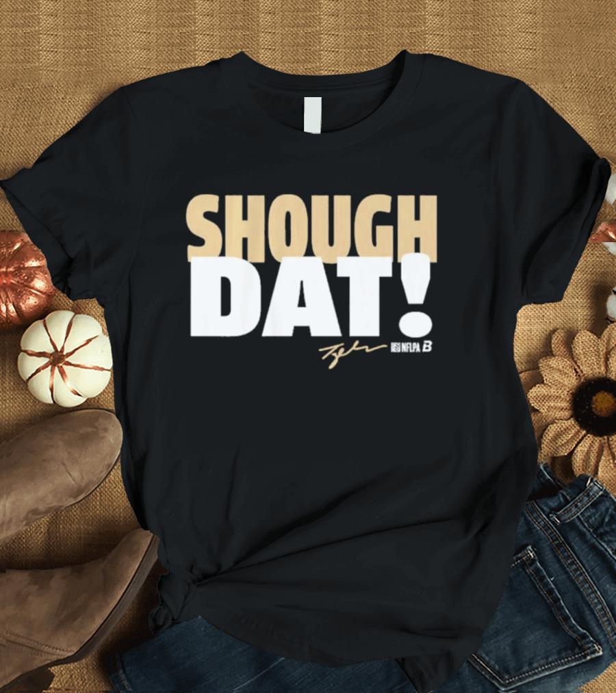 Shough Dat Tyler Shough New Orleans NFLPA T-Shirt