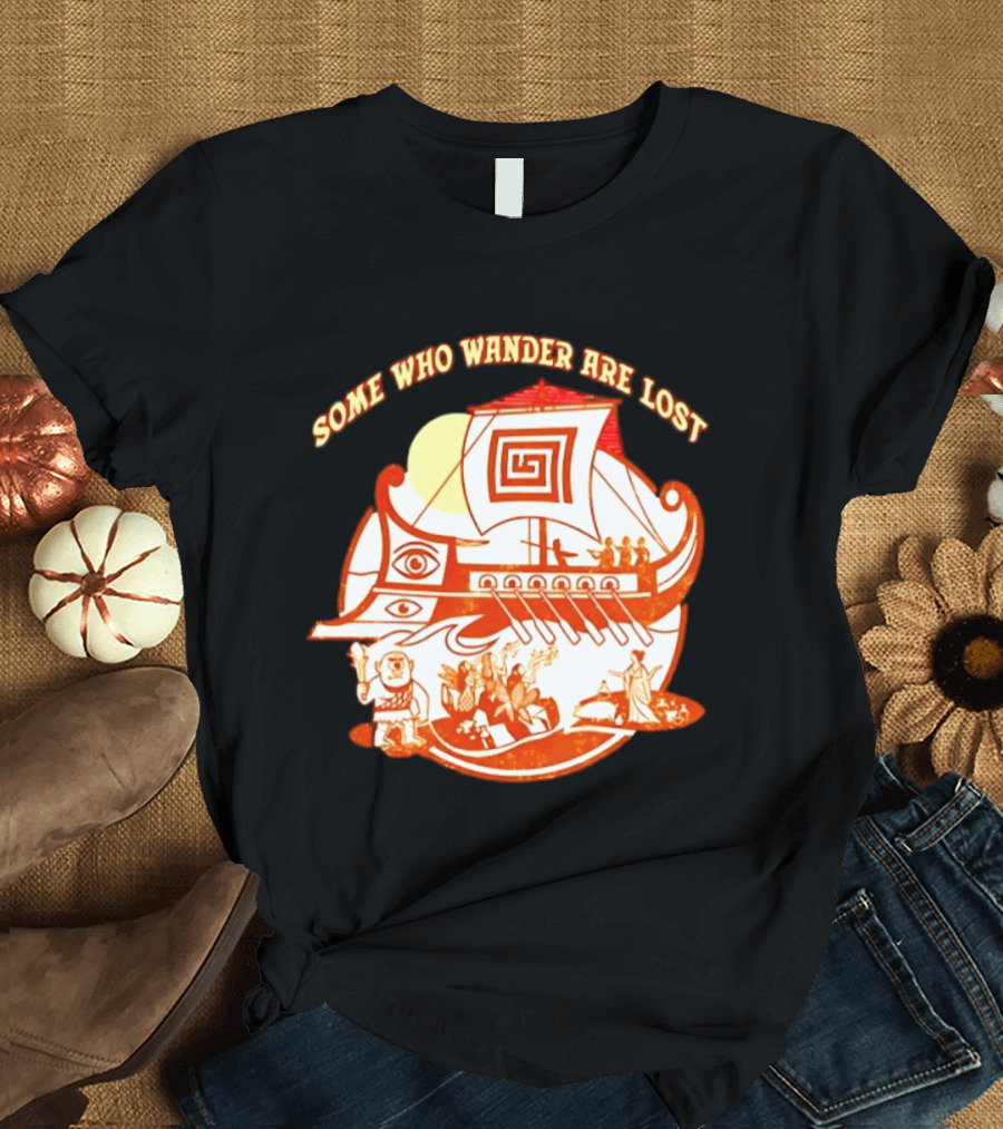 Some Who Wander Are Lost Greek Mythology Odyssey Ship T-Shirt