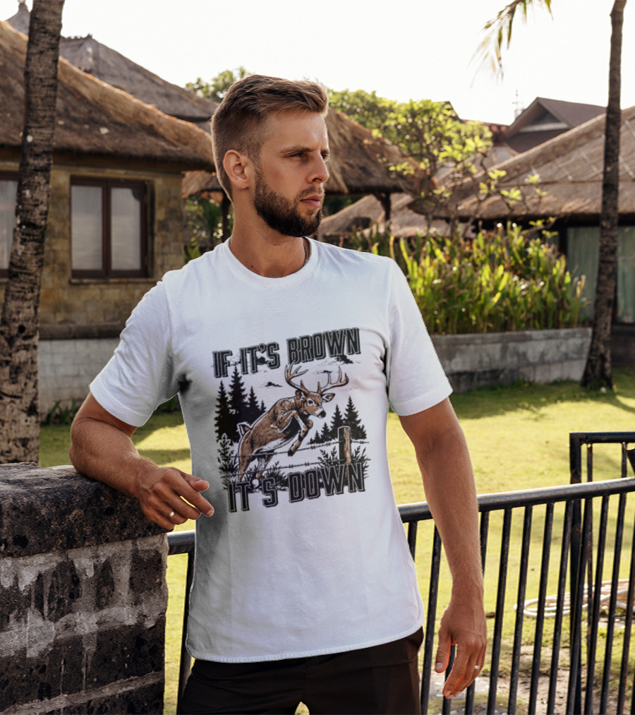 If It's Brown It's Down Deer Hunting Forest Scene T-Shirt