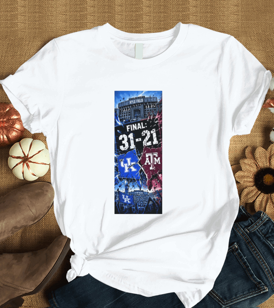 Kyle Field Final 31 21 Kentucky Wildcats Vs Texas A&M Aggies 2026 NCAA Victory T-Shirt