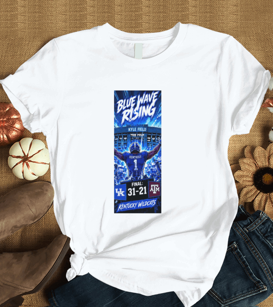 Blue Wave Rising Kentucky Wildcats Kyle Field Final 31 21 T-Shirt