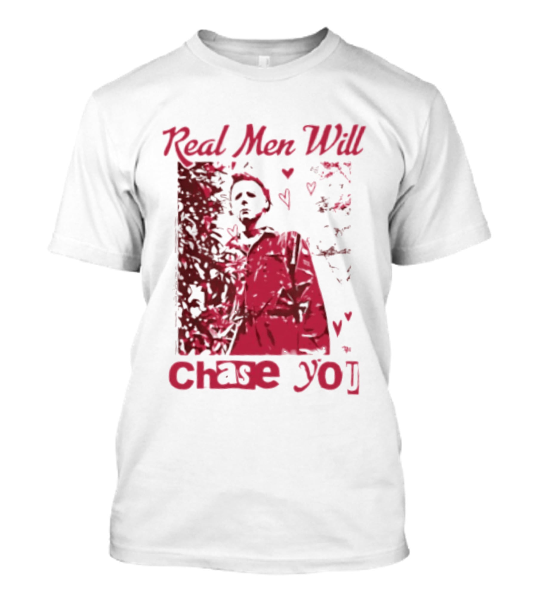 Real Men Will Chase You Michael Myers Halloween Hearts T-Shirt