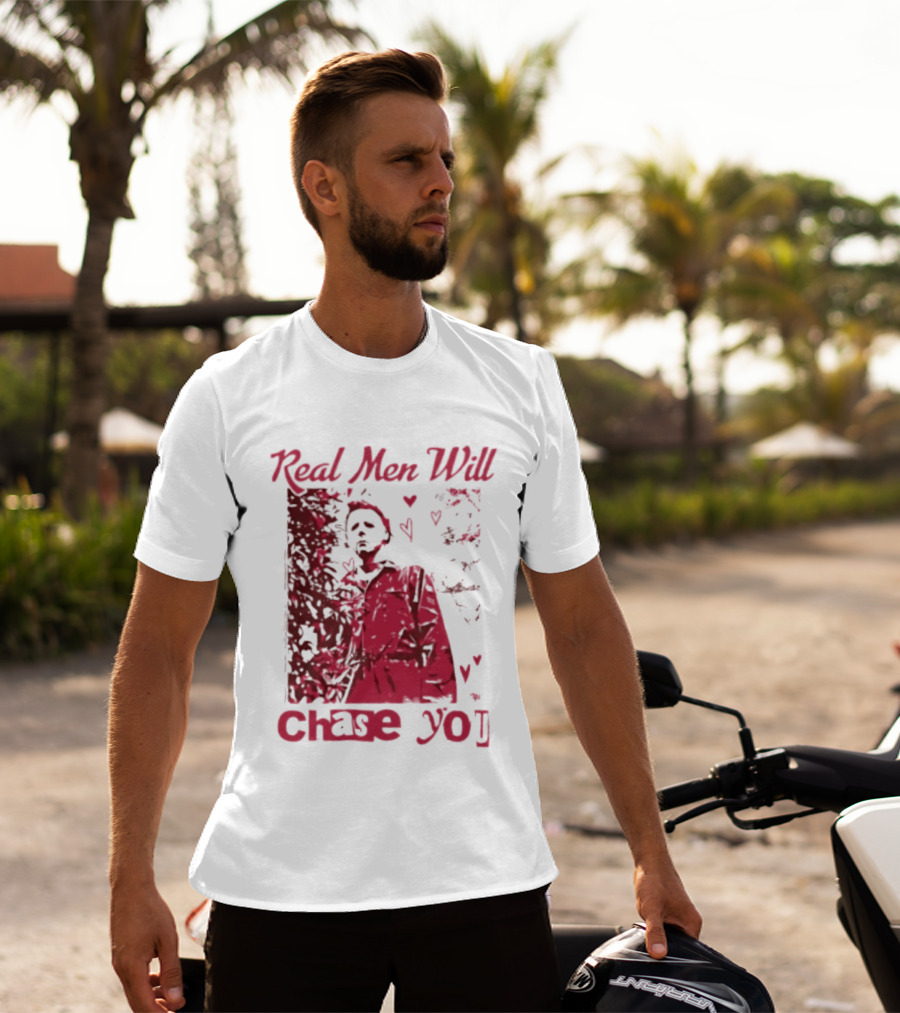 Real Men Will Chase You Michael Myers Halloween Hearts T-Shirt