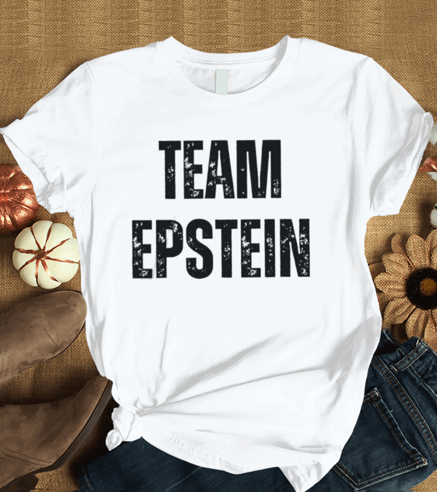 Team Epstein Controversial Internet Meme T-Shirt