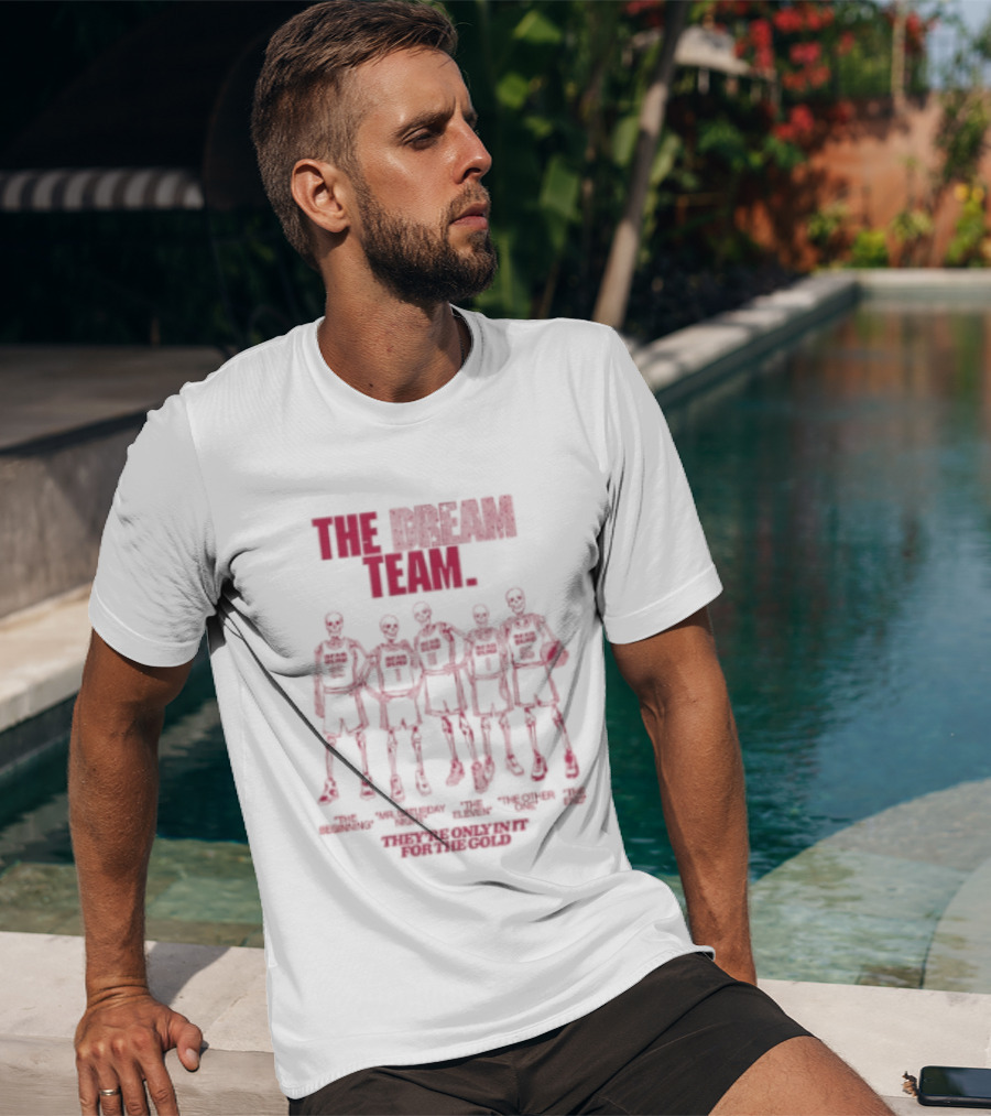 The Dream Team Grateful Dead Only In It For The Gold T-Shirt