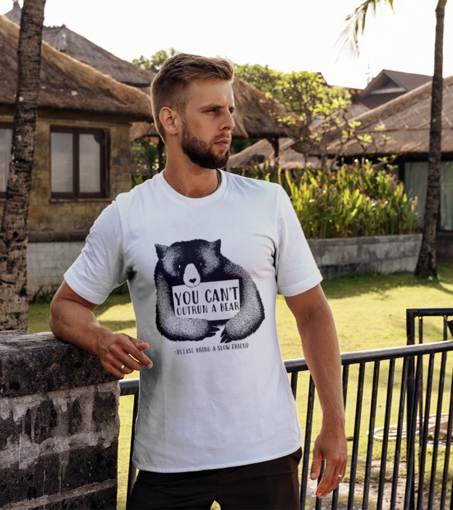 You Can't Outrun A Bear Please Bring A Slow Friend T-Shirt
