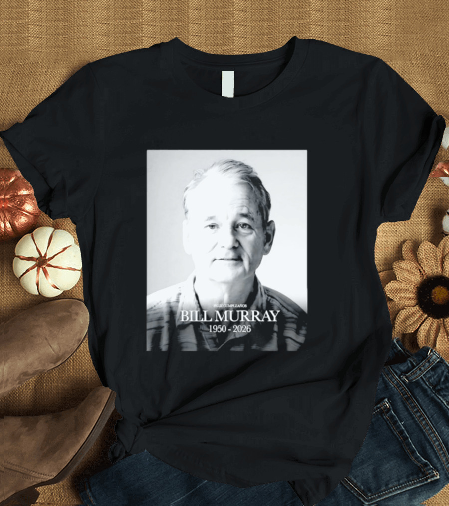 Feliz Cumpleaños Bill Murray 1950 2026 T-Shirt