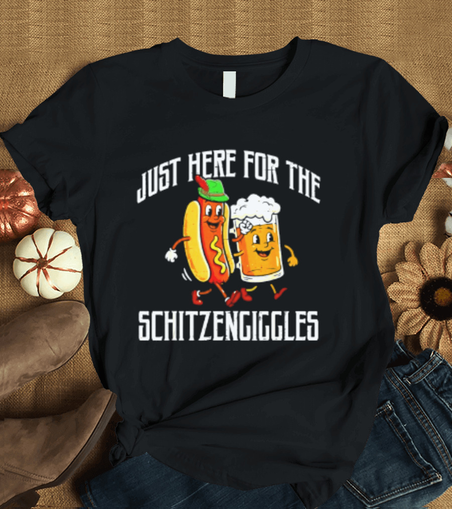 Just Here For The Schitzengiggles Hot Dog And Beer Fun T-Shirt