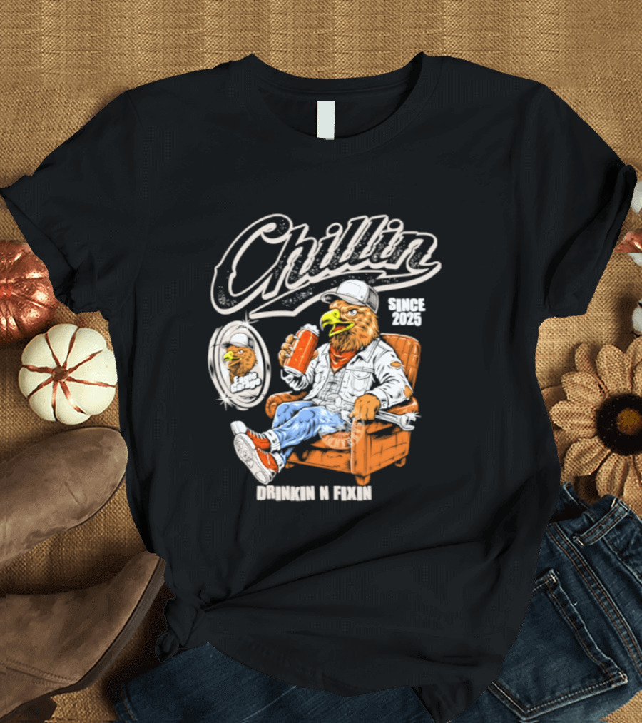 Chillin Since 2025 Eagle Drinkin N Fixin Garage Vibes T-Shirt