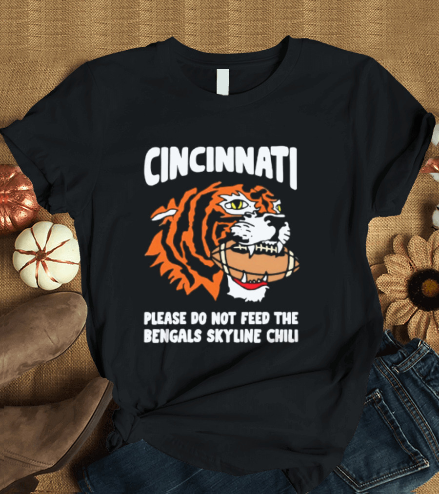Cincinnati Bengals Please Do Not Feed The Bengals Skyline Chili Tiger Football T-Shirt