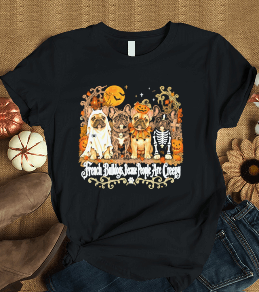 French Bulldogs People Are Creepy Halloween Pumpkin Skeleton Ghost T-Shirt