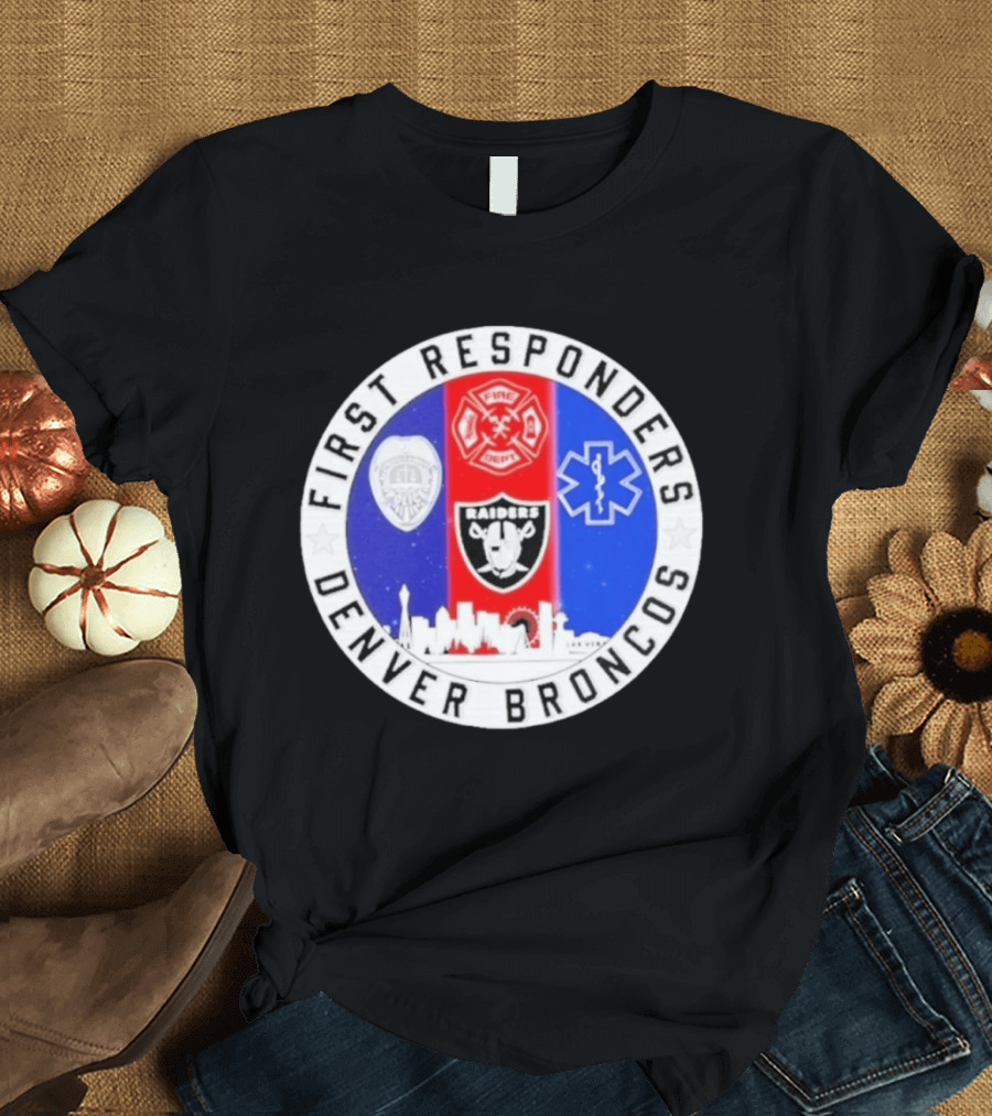First Responders Las Vegas Raiders Denver Broncos Skyline T-Shirt