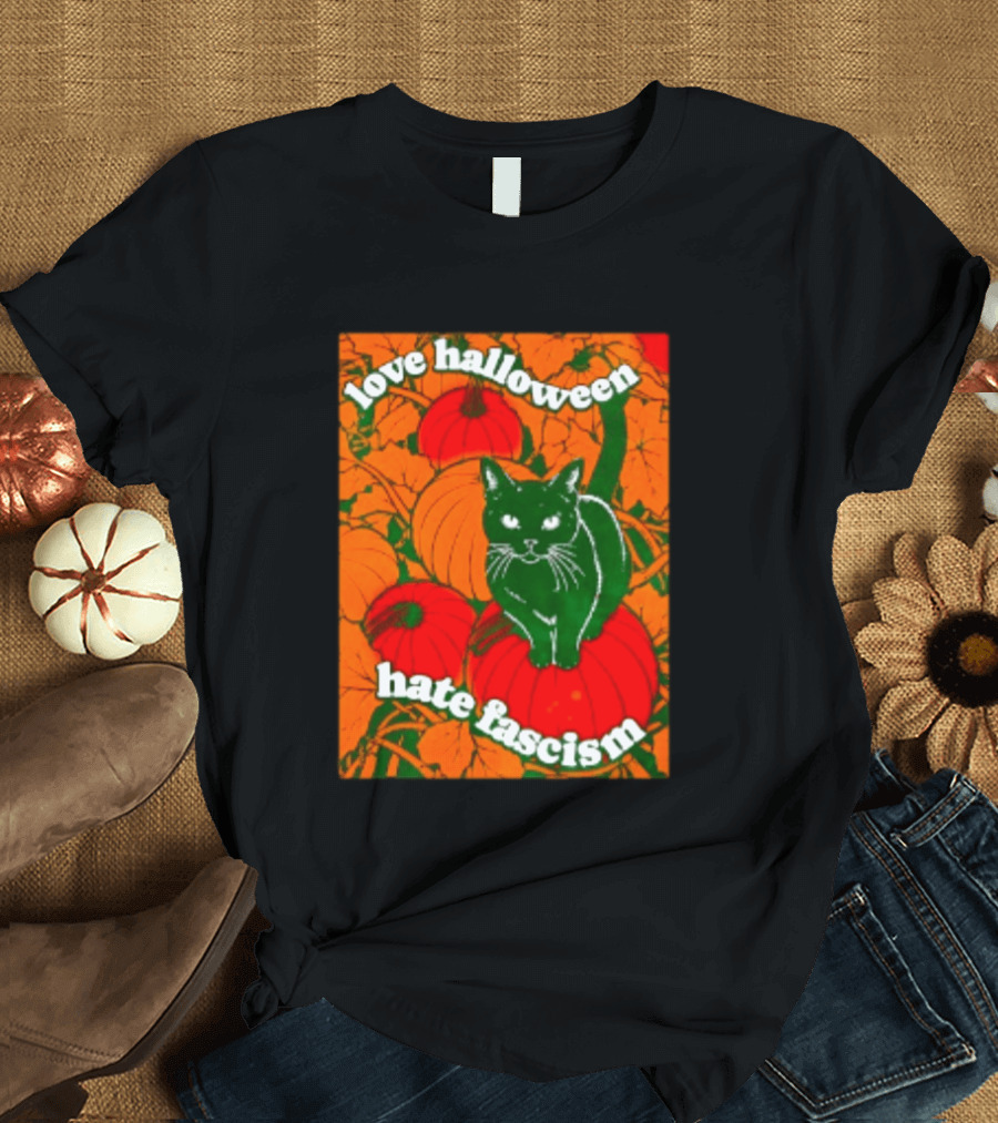 Love Halloween Hate Fascism Black Cat Pumpkins T-Shirt