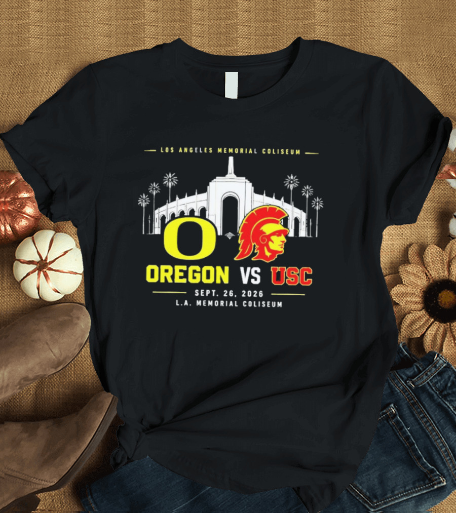 Oregon Vs USC Los Angeles Memorial Coliseum Sept 26 2026 T-Shirt