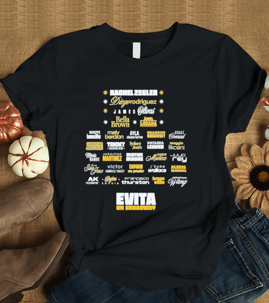 Rachel Zegler Diego Rodriguez James Olivas Bella Brown Angel Lozada Christian Jesus Gallis Brandon Borkowsky Mely Berdon Evita On Broadway T-Shirt