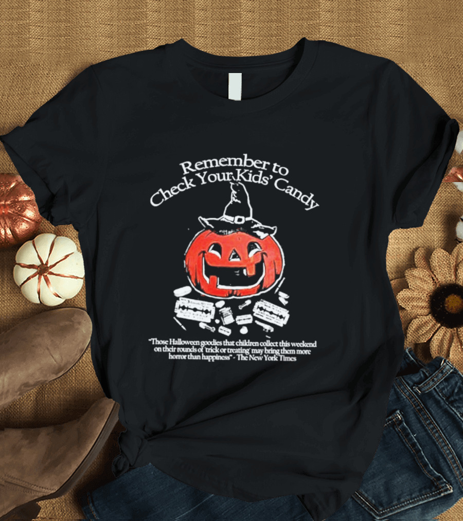 Remember To Check Your Kids' Candy Halloween Pumpkin Warning T-Shirt