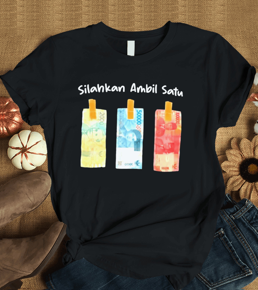 Silahkan Ambil Satu Please Take One Indonesian Rupiah Currency T-Shirt