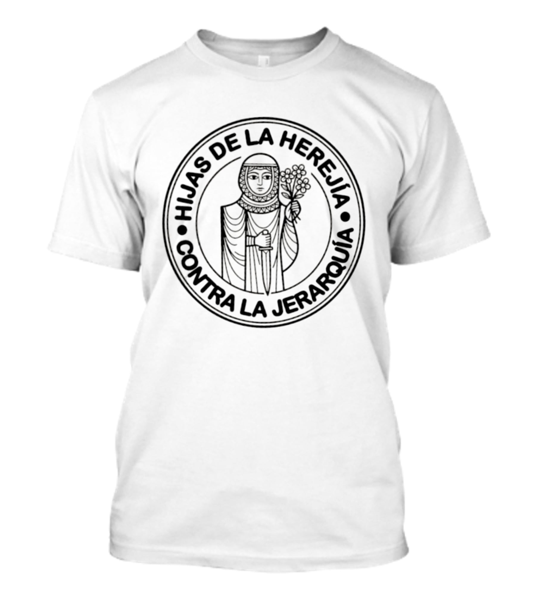 Hijas De La Herejia Contra La Jerarquía Emblema De Empoderamiento Femenino T-Shirt