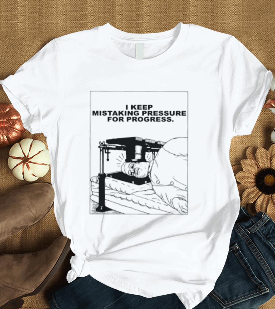 I Keep Mistaking Pressure For Progress Vintage Guillotine T-Shirt