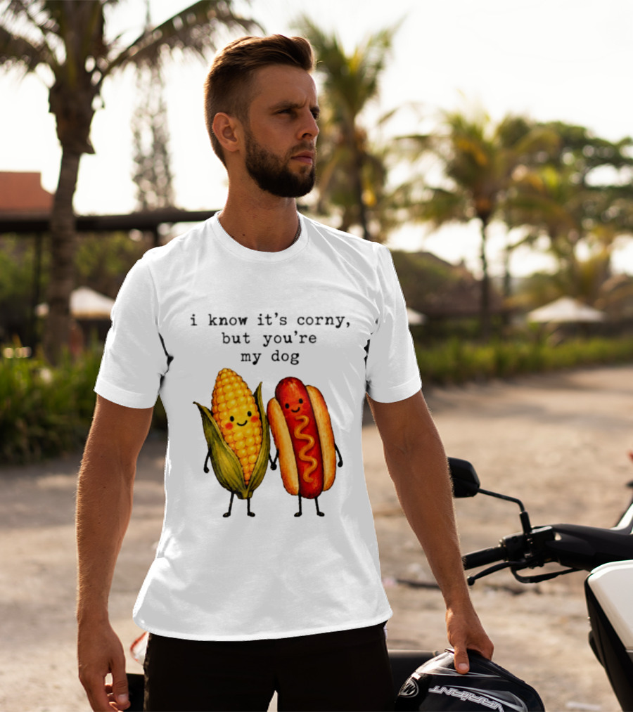 I Know It's Corny But You're My Dog Corn Hot Dog Characters T-Shirt