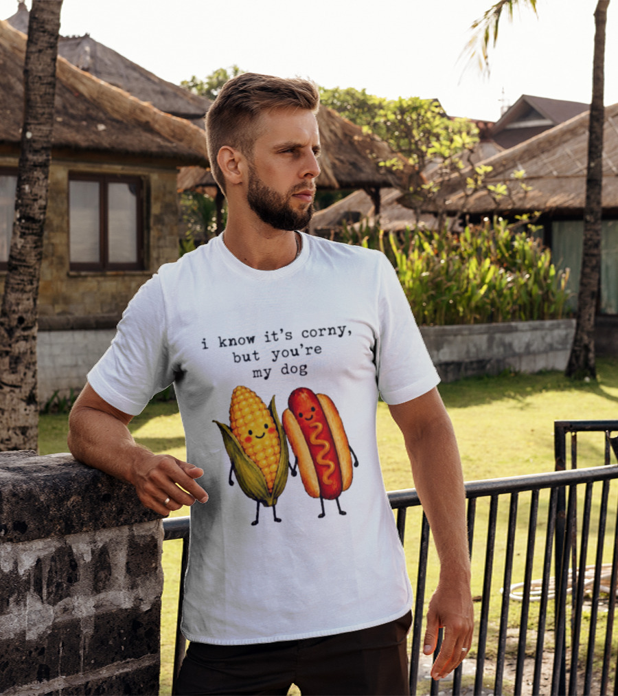 I Know It's Corny But You're My Dog Corn Hot Dog Characters T-Shirt
