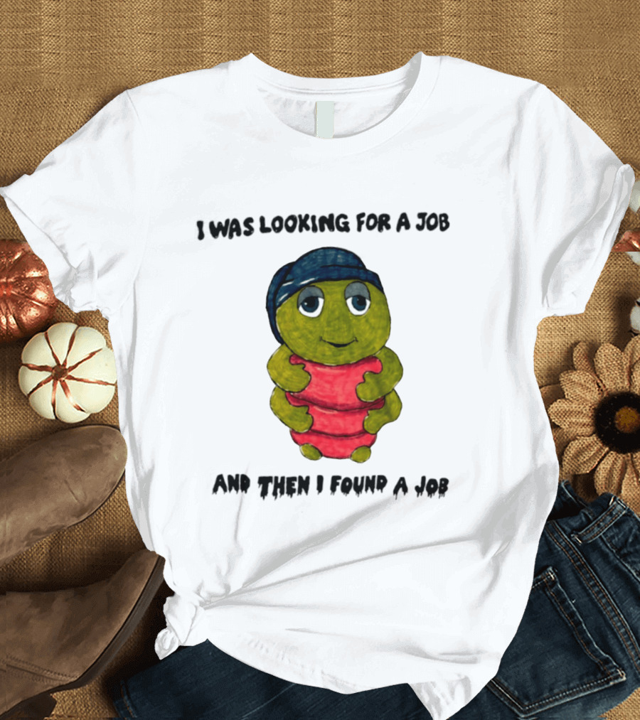 I Was Looking For A Job And Then I Found A Job Turtle Hugging Red Object T-Shirt