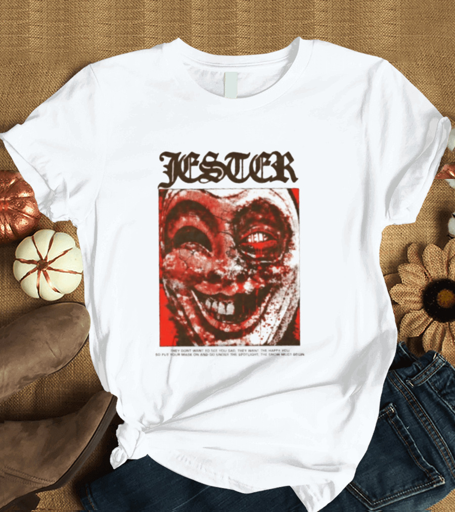 Jester Creepy Clown Help They Want The Happy You T-Shirt