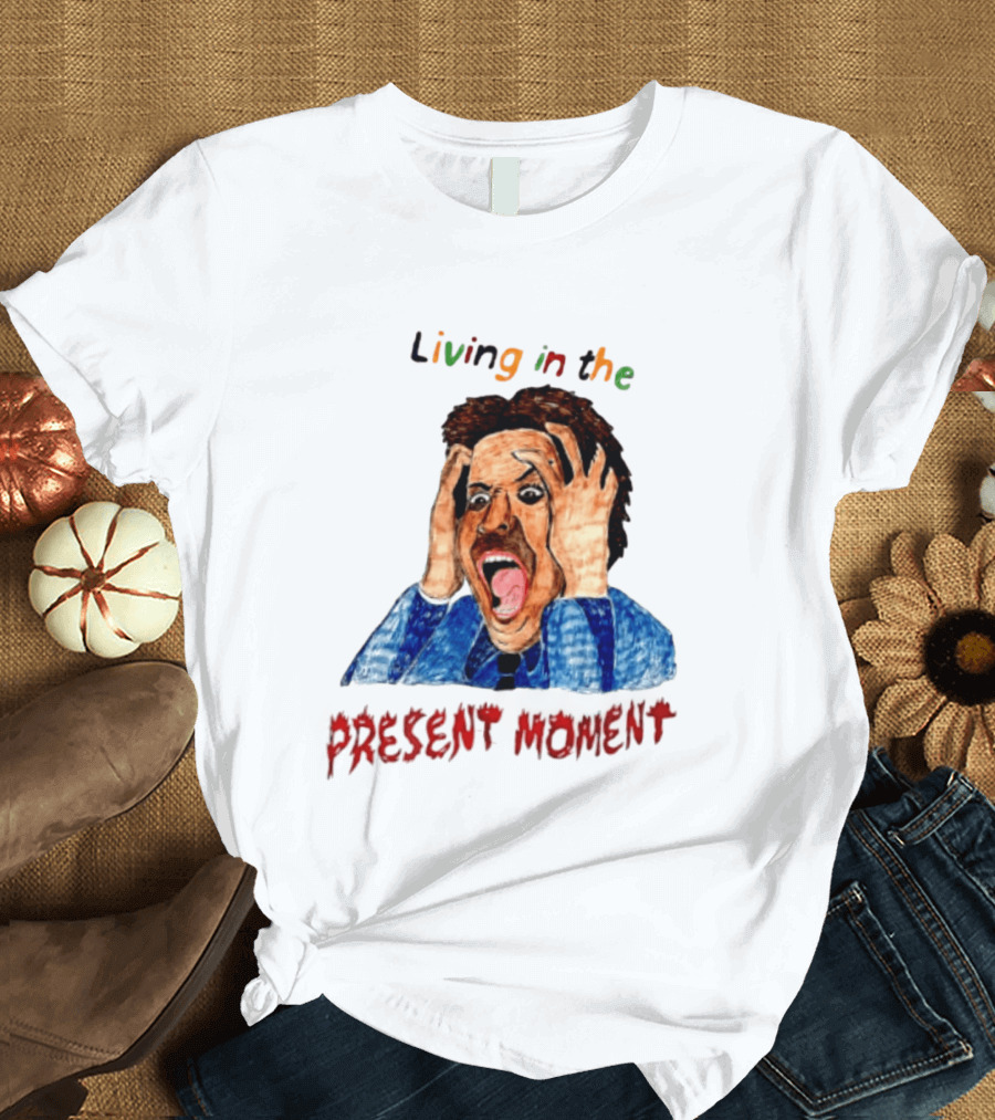Living In The Present Moment Scream Distressed Expression T-Shirt