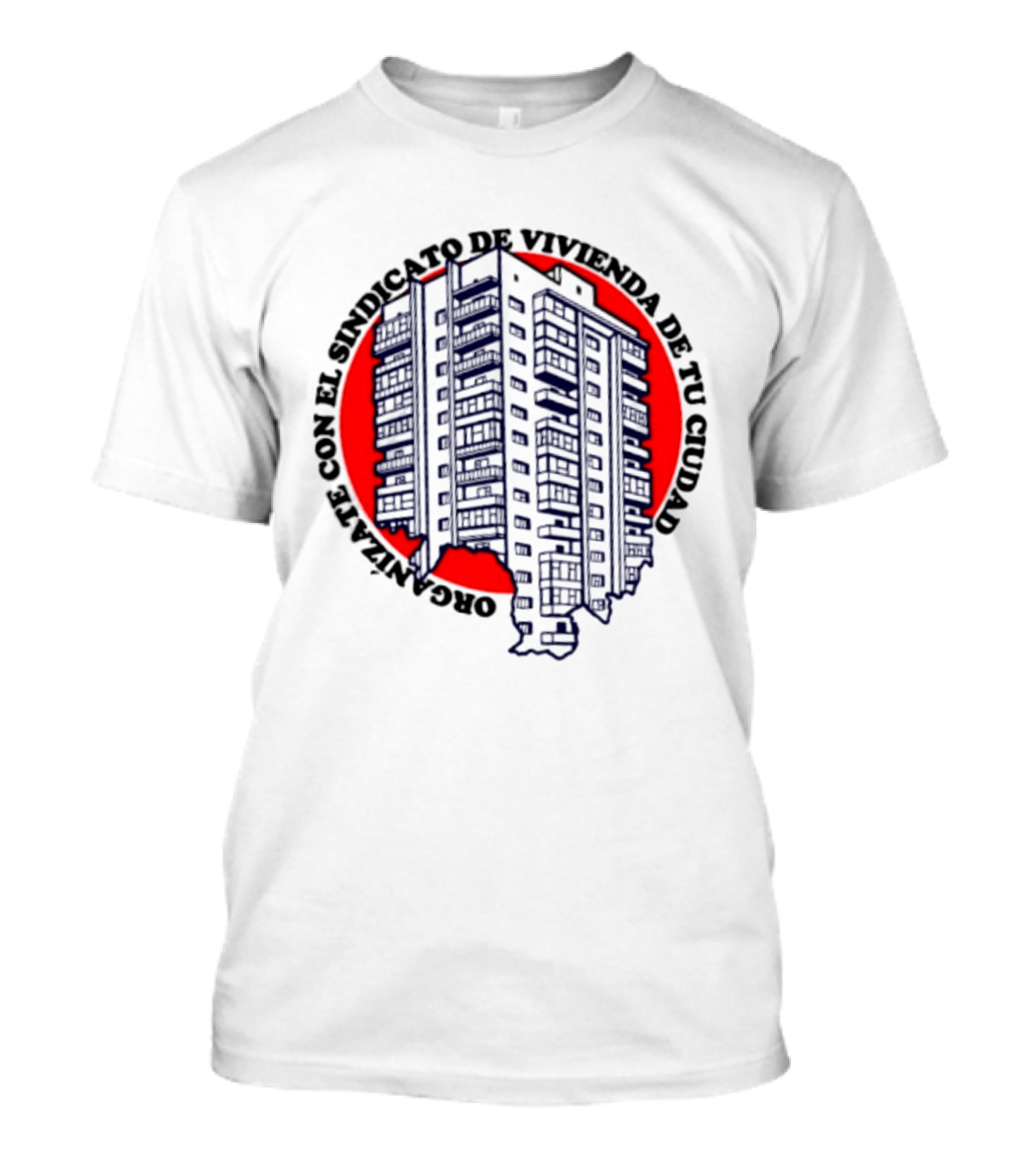Organízate Con El Sindicato De Vivienda De Tu Ciudad Edificio Urbano Círculo Rojo T-Shirt