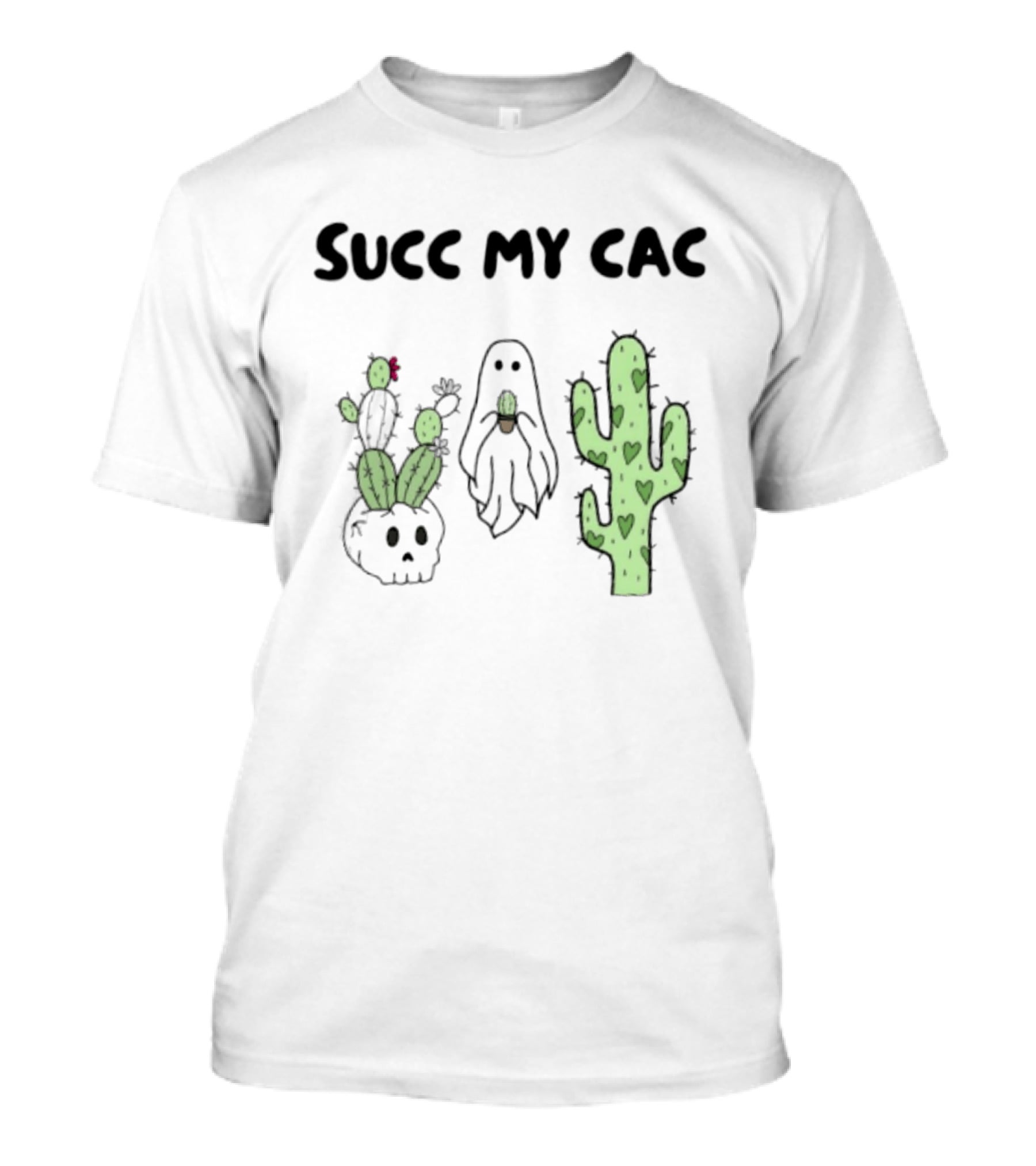 Succ My Cac Cactus Ghost Skull Succulent Humorous T-Shirt
