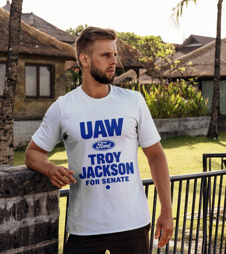 UAW Ford Troy Jackson For Senate Union Support T-Shirt