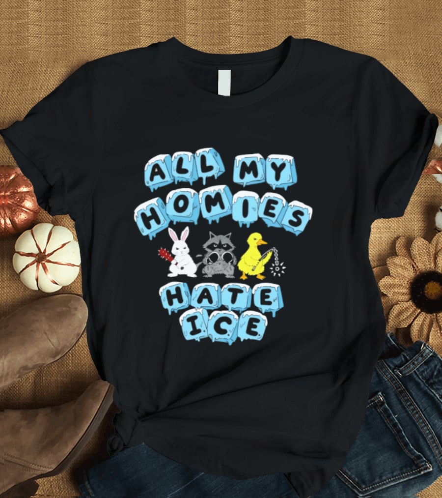 All My Homies Hate Ice Rabbit Raccoon Duck T-Shirt