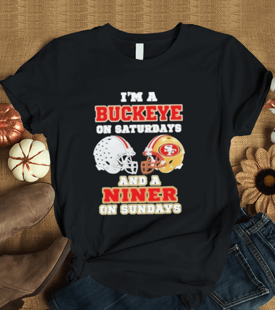 I'm A Buckeye On Saturdays And A Niner On Sundays Football Helmets T-Shirt